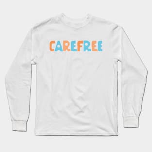 Carefree (color version) Long Sleeve T-Shirt